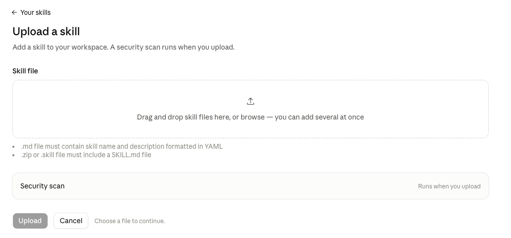 The Upload a skill page on claude.ai. It takes a .md, .zip or .skill file, and a security scan runs on upload.